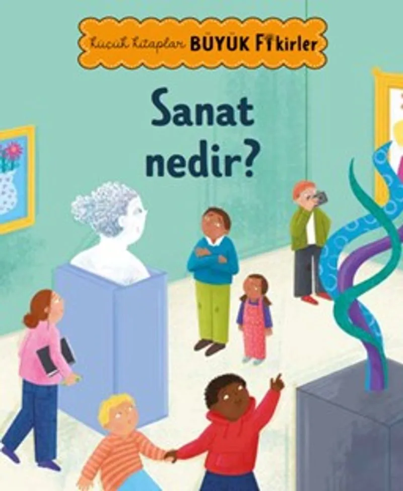 Küçük Kitaplar Büyük Fikirler: Sanat Nedir?