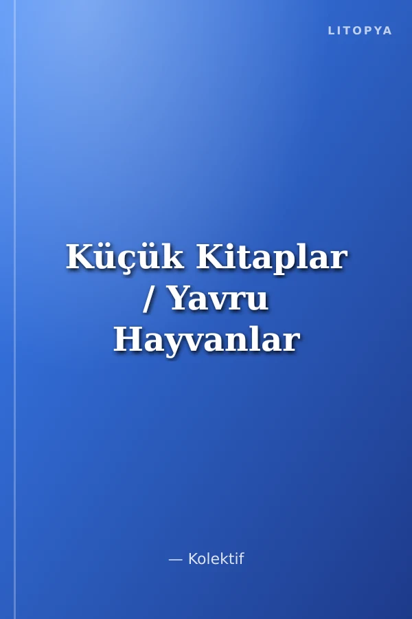 Küçük Kitaplar / Yavru Hayvanlar