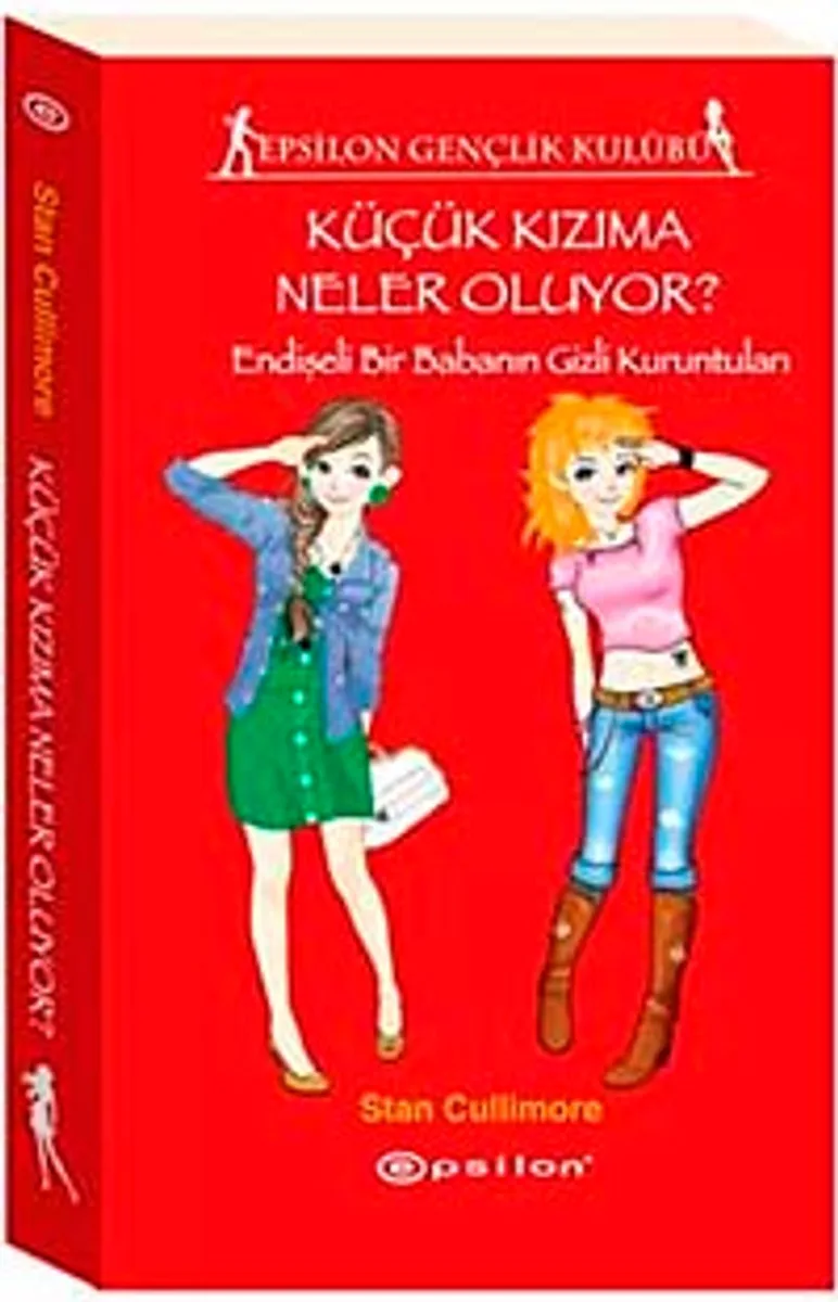 Küçük Kızıma Neler Oluyor? Endişeli Bir Babanın Gizli Kuruntuları
