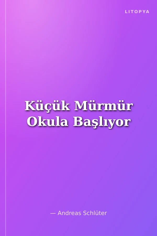 Küçük Mürmür Okula Başlıyor