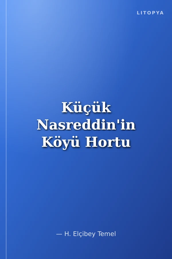 Küçük Nasreddin'in Köyü Hortu