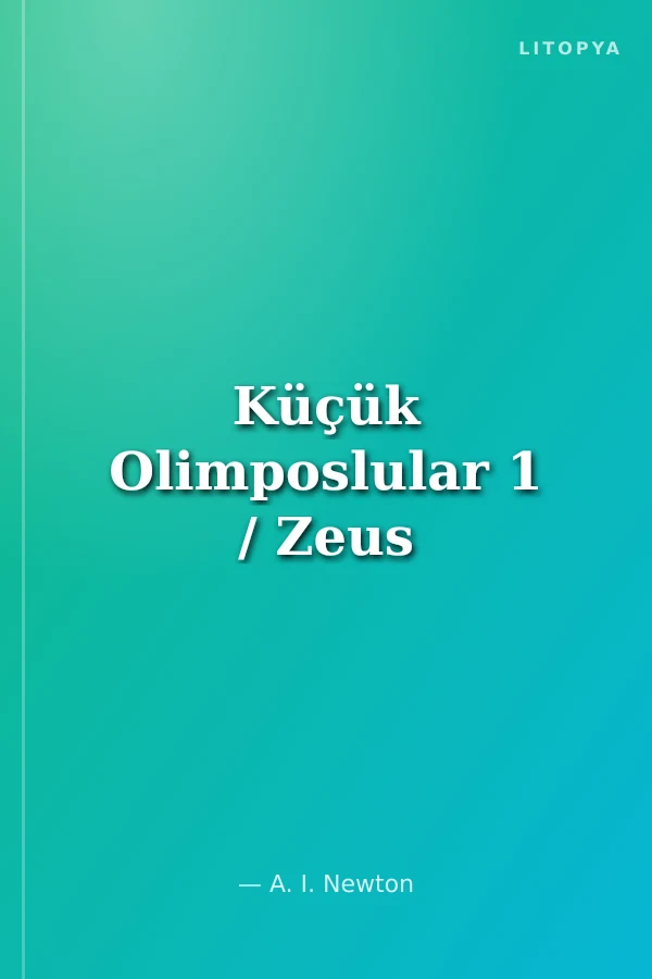 Küçük Olimposlular 1 / Zeus