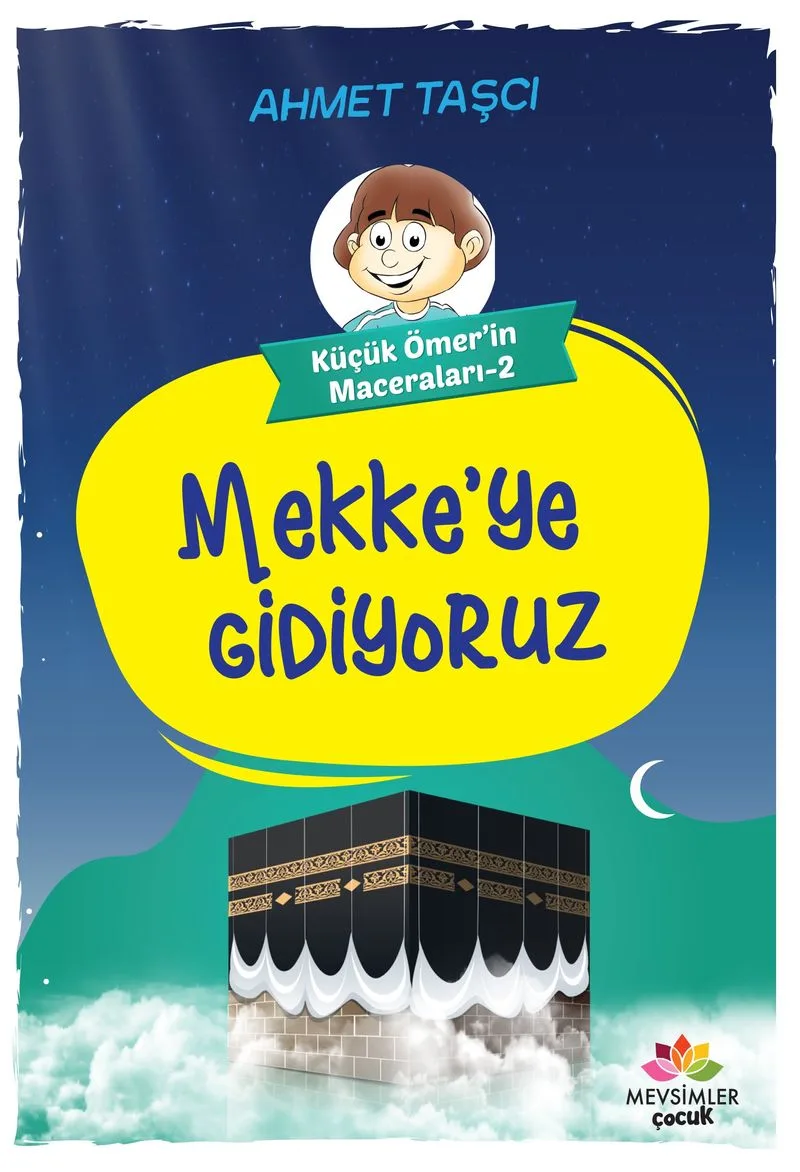 Küçük Ömer'in Maceraları 2 / Mekke'ye Gidiyoruz