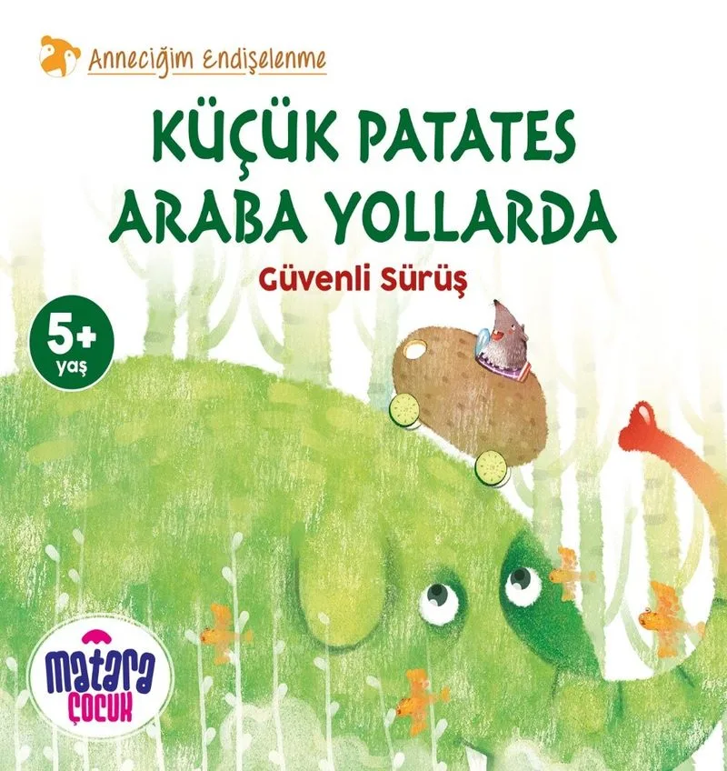 Küçük Patates Araba Yollarda Güvenli Sürüş (Anneciğim Endişelenme)