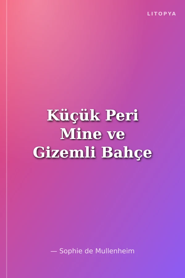 Küçük Peri Mine ve Gizemli Bahçe