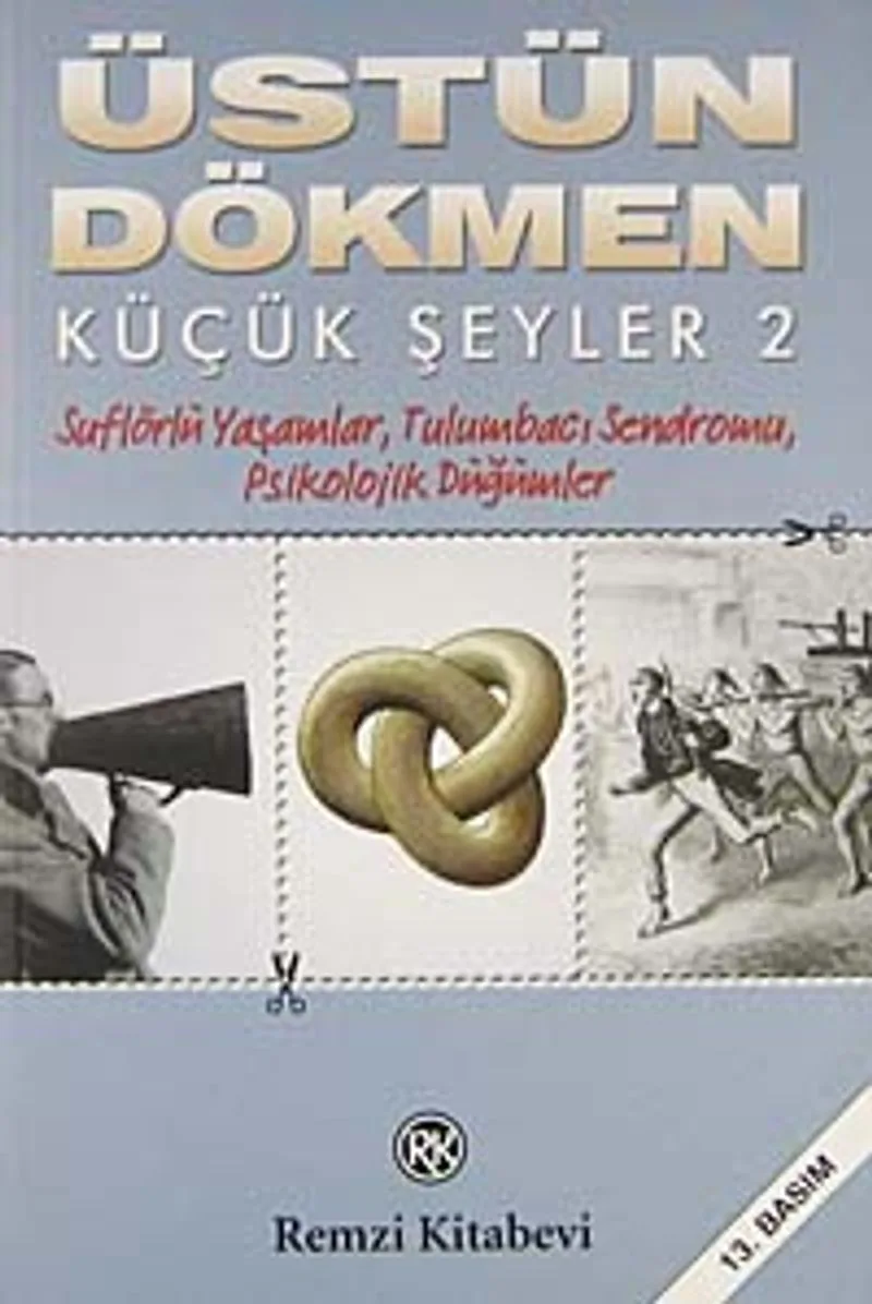 Küçük Şeyler 2 / Suflörlü Yaşamlar, Tulumbacı Sendromu, Psikolojik Düğümler