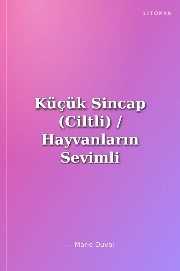 Küçük Sincap (Ciltli) / Hayvanların Sevimli Dünyası