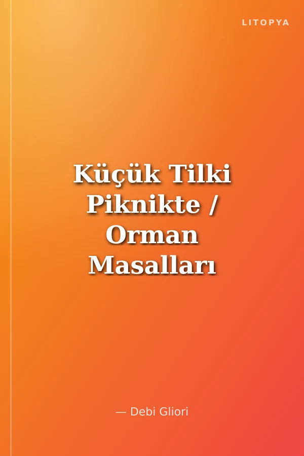 Küçük Tilki Piknikte / Orman Masalları