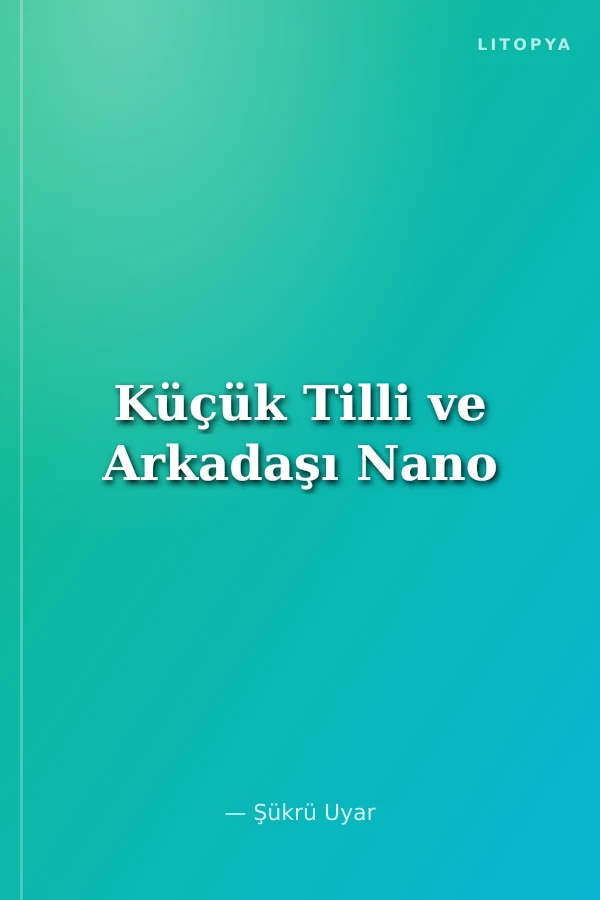 Küçük Tilli ve Arkadaşı Nano