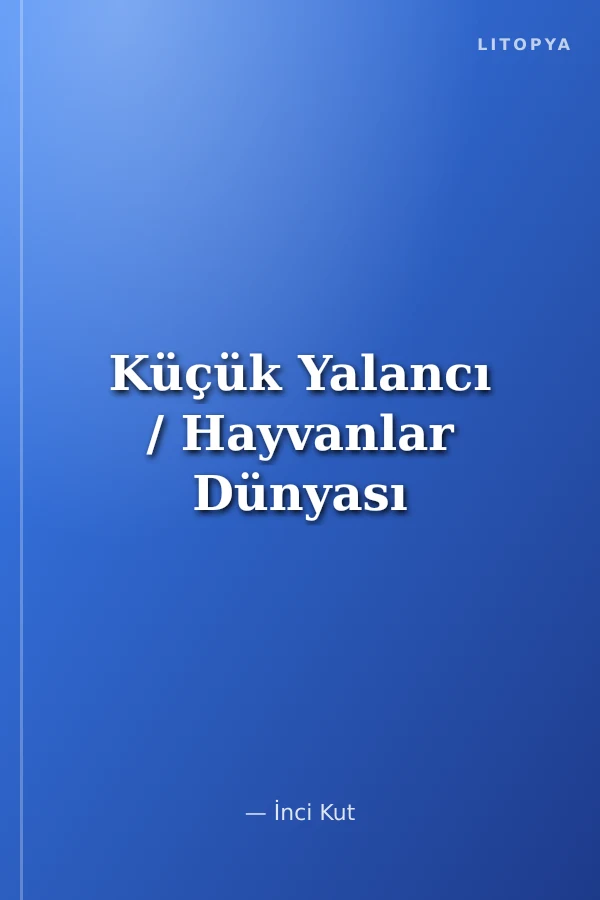 Küçük Yalancı / Hayvanlar Dünyası