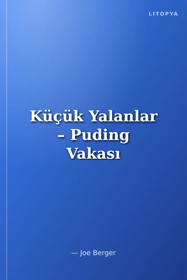 Küçük Yalanlar – Puding Vakası