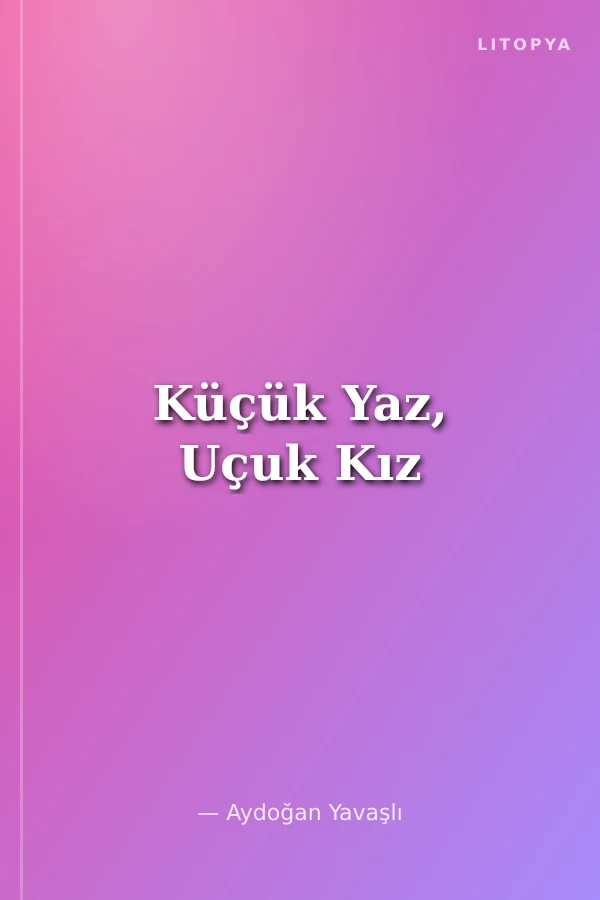 Küçük Yaz, Uçuk Kız
