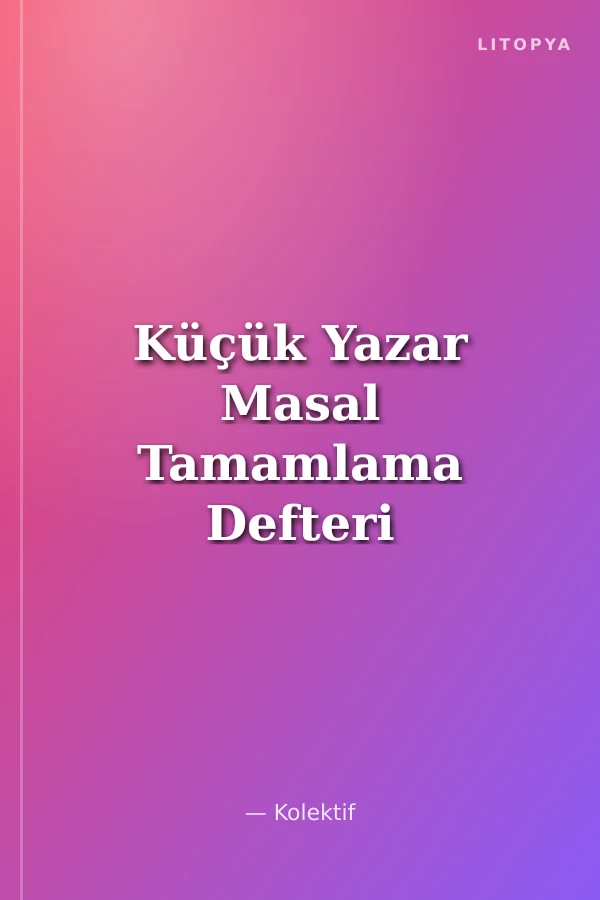 Küçük Yazar Masal Tamamlama Defteri