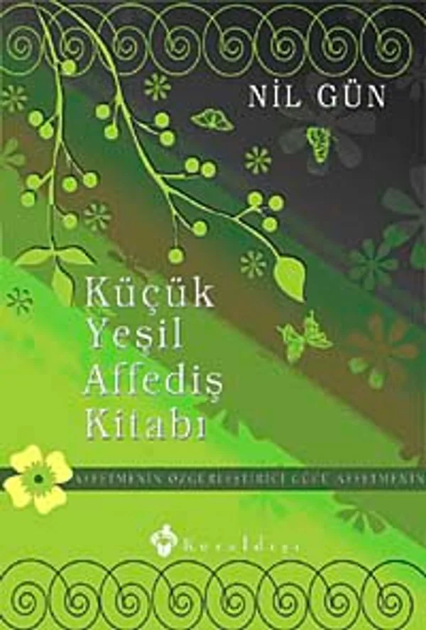 Küçük Yeşil Affediş Kitabı Affetmenin Özgürleştirici Gücü