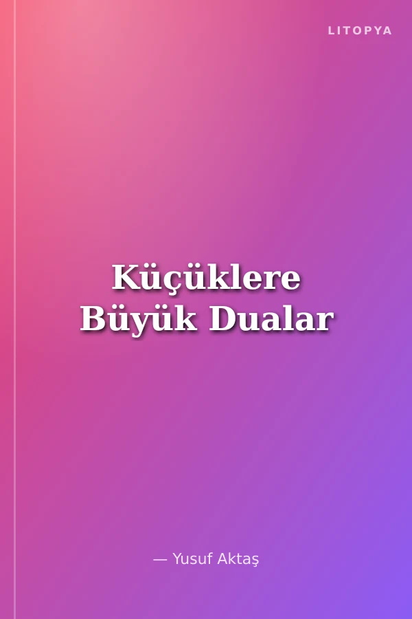 Küçüklere Büyük Dualar