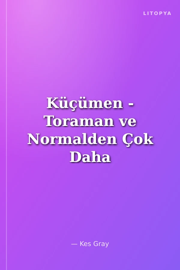 Küçümen - Toraman ve Normalden Çok Daha Alçak Bulut
