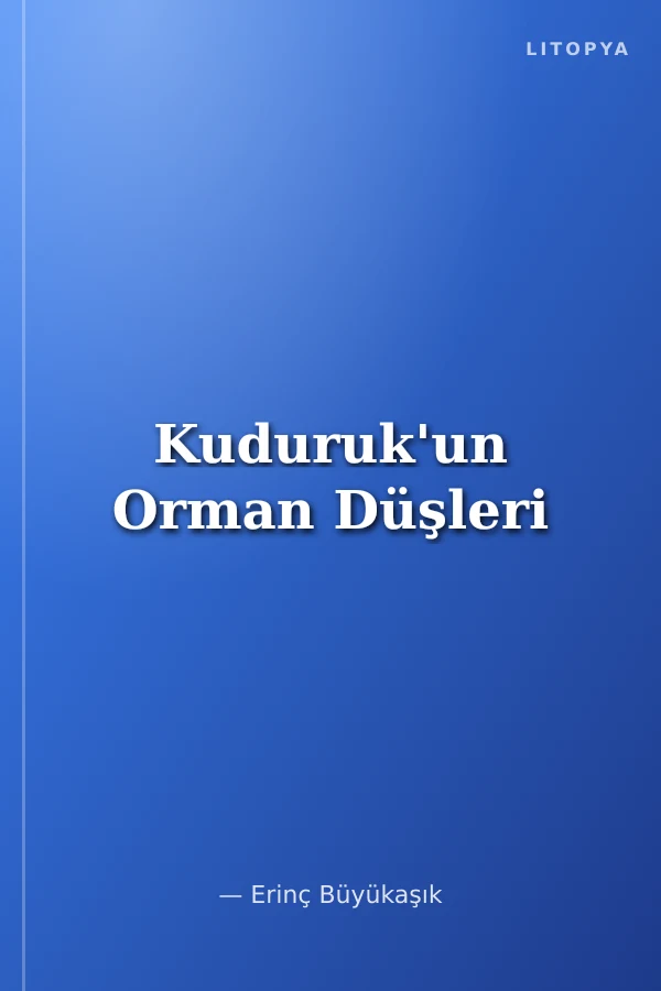 Kuduruk'un Orman Düşleri
