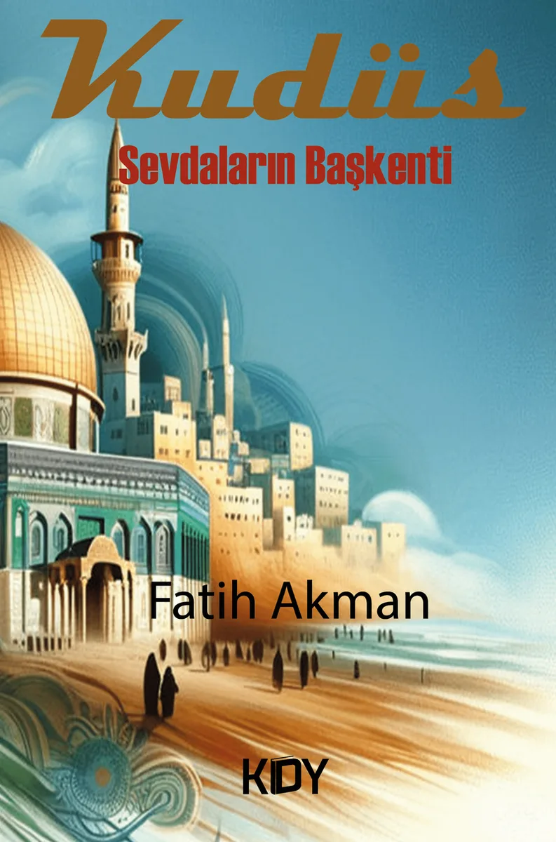Kudüs Sevdaların Başkenti