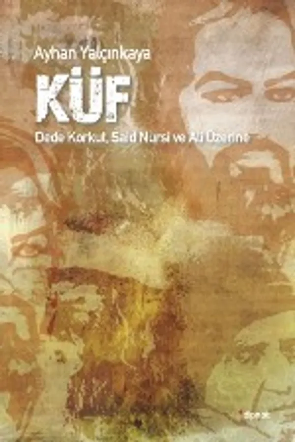 Küf Dede Korkut, Said Nursi ve Ali Üzerine