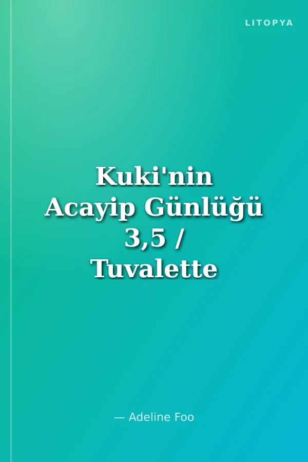 Kuki'nin Acayip Günlüğü 3,5 / Tuvalette Okumak Yasaktır! (Ciltli)