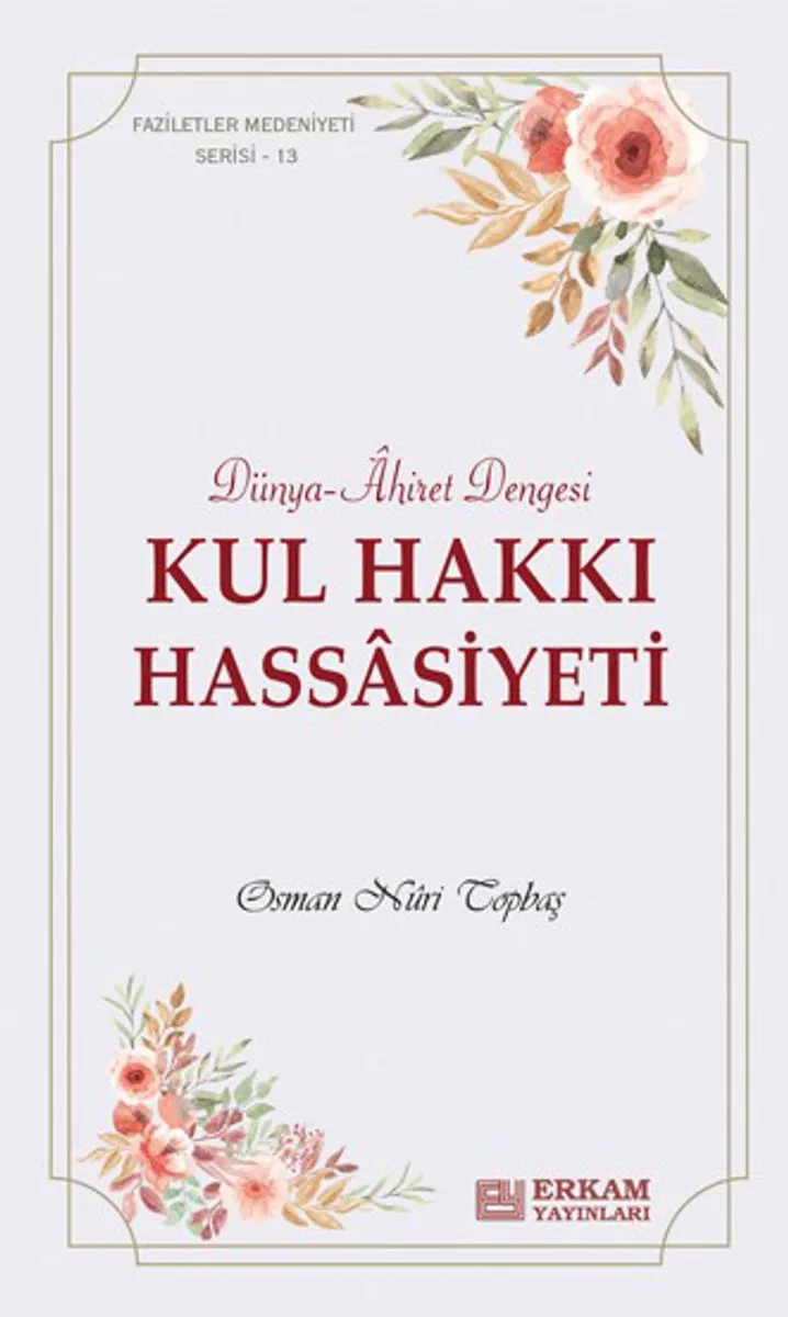 Kul Hakkı Hassasiyeti Dünya-&Acirc;hiret Dengesi