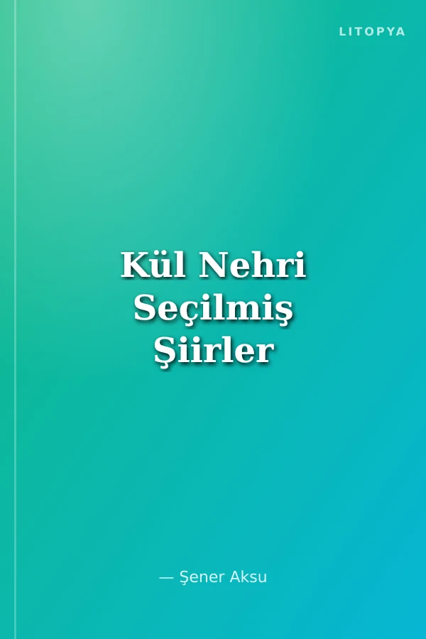 Kül Nehri Seçilmiş Şiirler