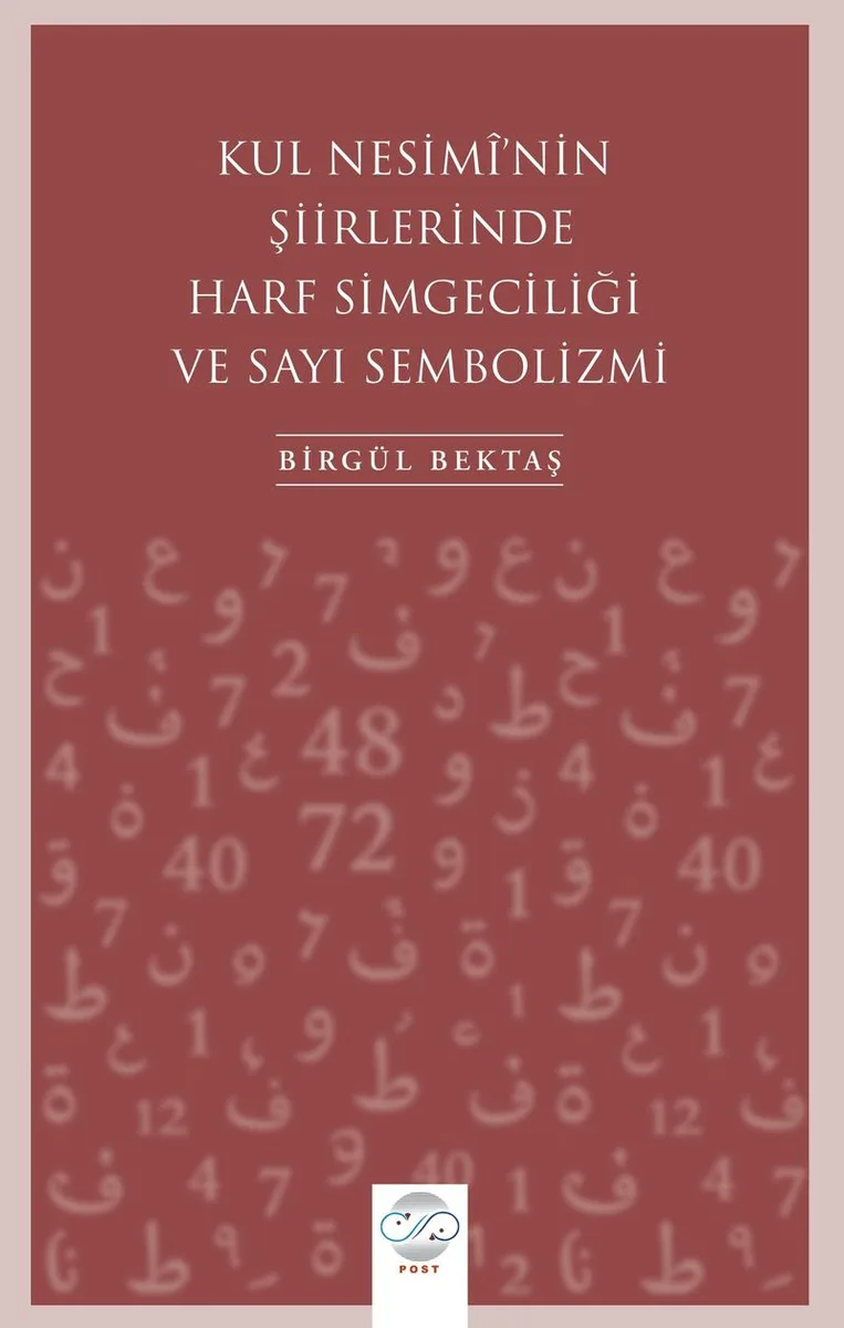 Kul Nesim&icirc;'nin Şiirlerinde Harf Simgeciliği ve Sayı Sembolizmi