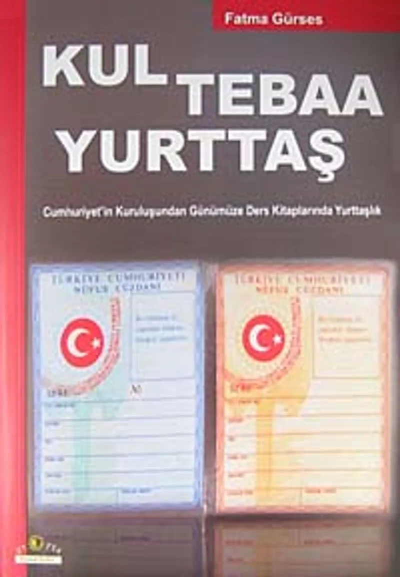 Kul Tebaa Yurttaş Cumhuriyet'in Kuruluşundan Günümüze Ders Kitaplarında Yurttaşlık