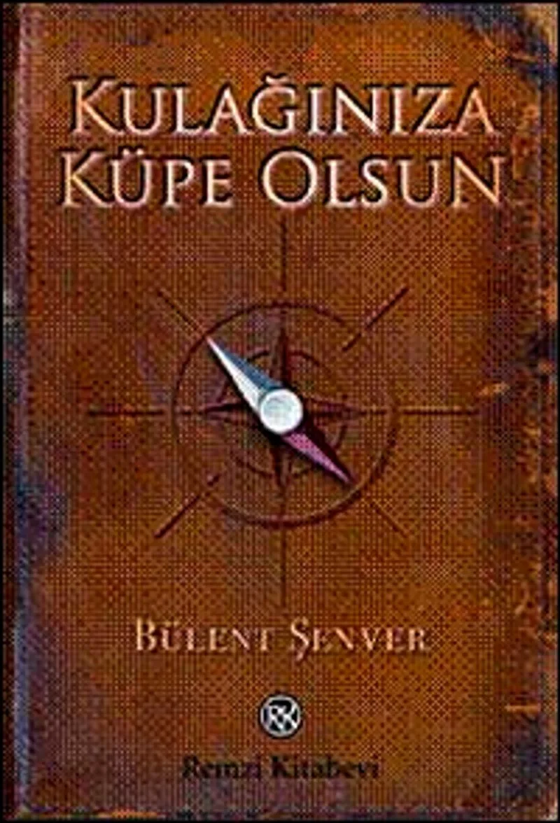 Kulağınıza Küpe Olsun