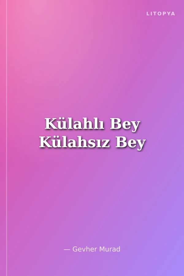 Külahlı Bey Külahsız Bey