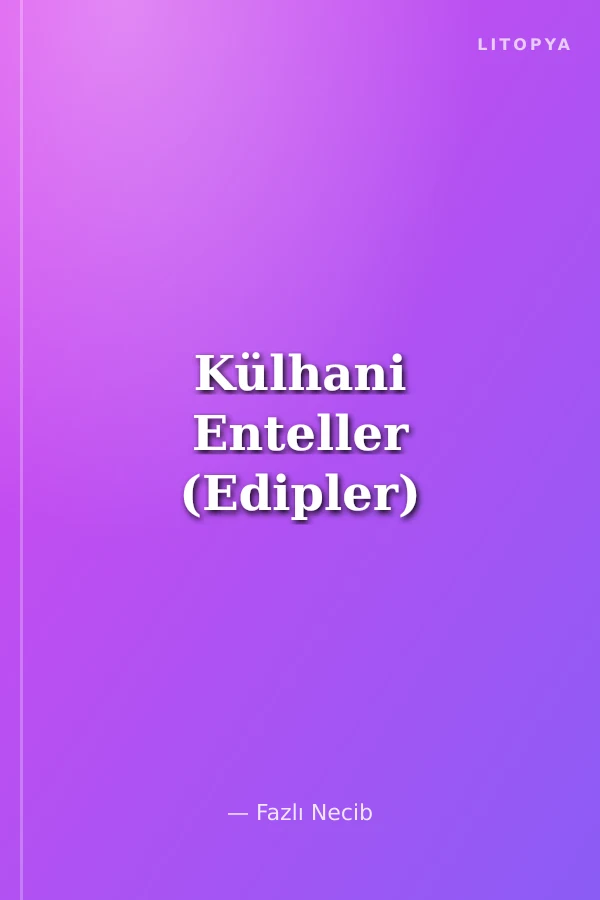 Külhani Enteller (Edipler)
