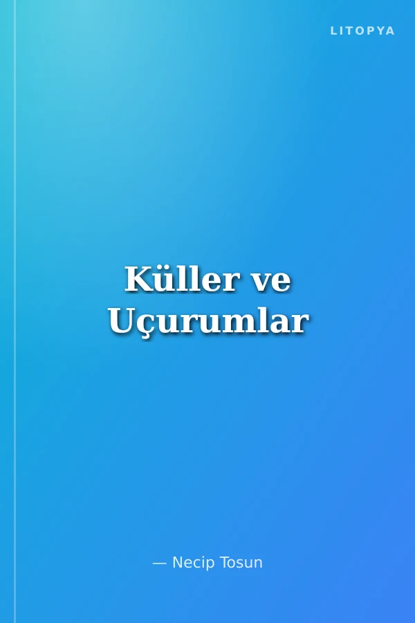 Küller ve Uçurumlar