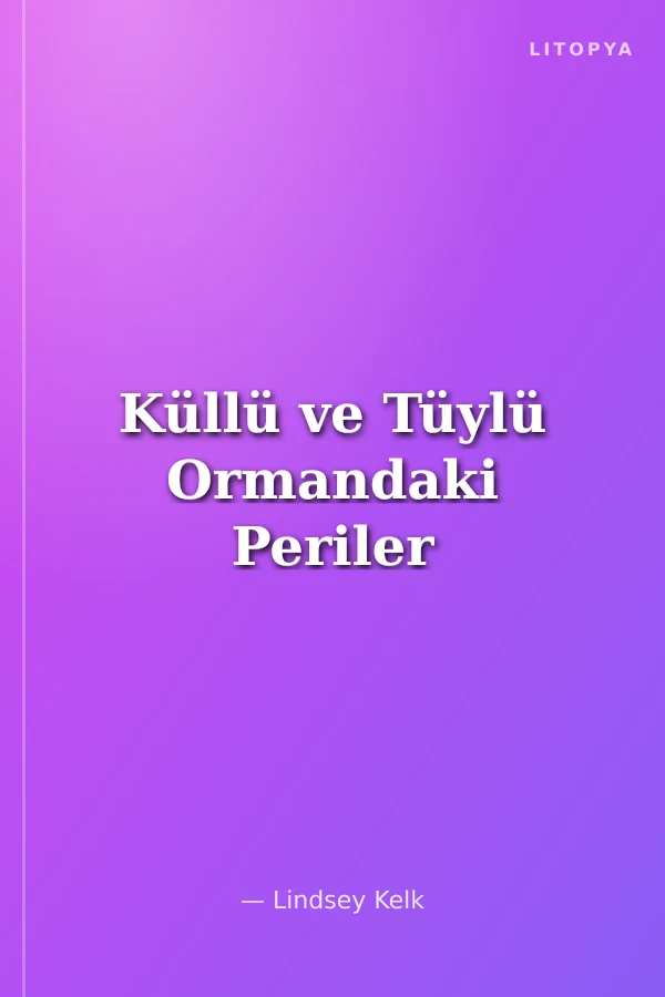 Küllü ve Tüylü Ormandaki Periler