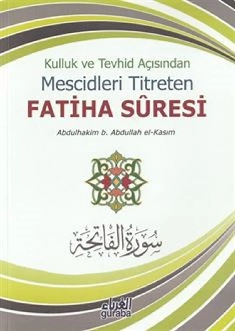 Kulluk ve Tevhid Açısından Mescidleri Titreten Fatiha Suresi