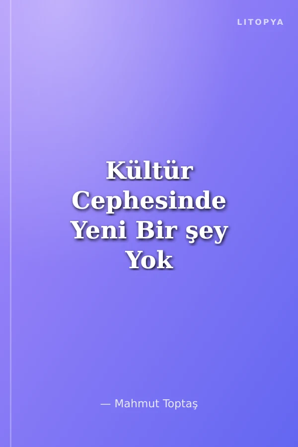 Kültür Cephesinde Yeni Bir şey Yok