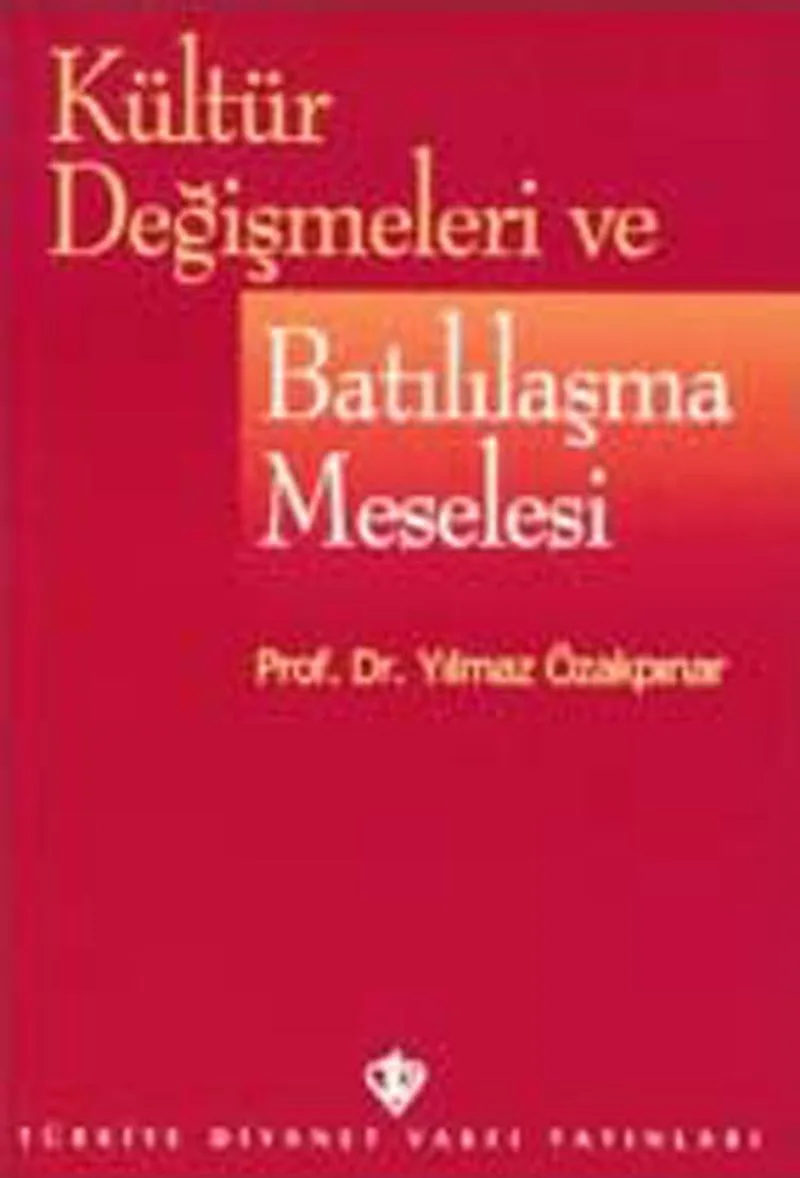 Kültür Değişmeleri ve Batılılaşma Meselesi