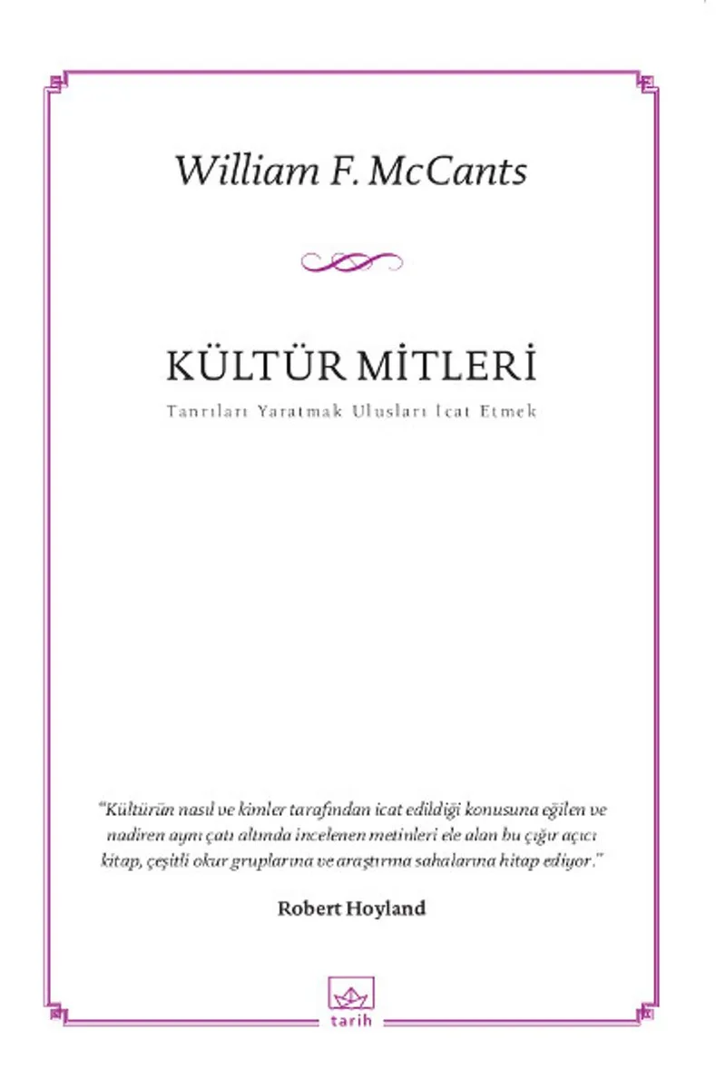 Kültür Mitleri Tanrıları Yaratmak Ulusları İcat Etmek