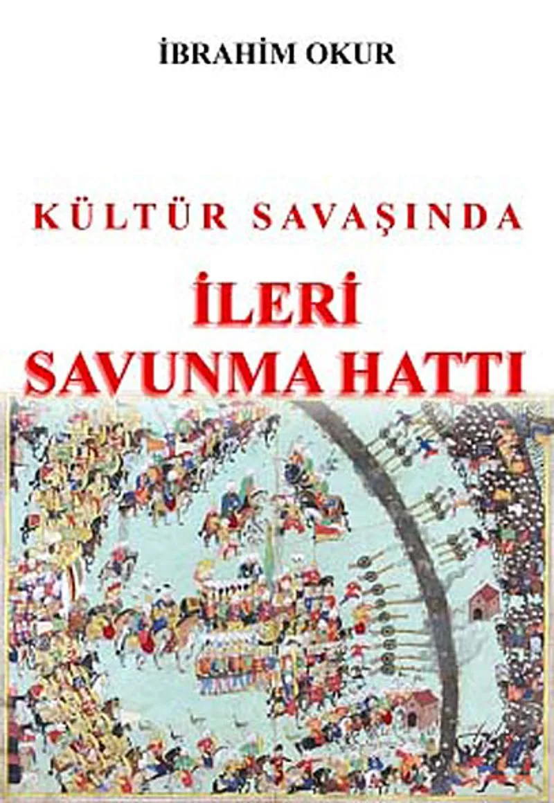 Kültür Savaşında İleri Savunma Hattı