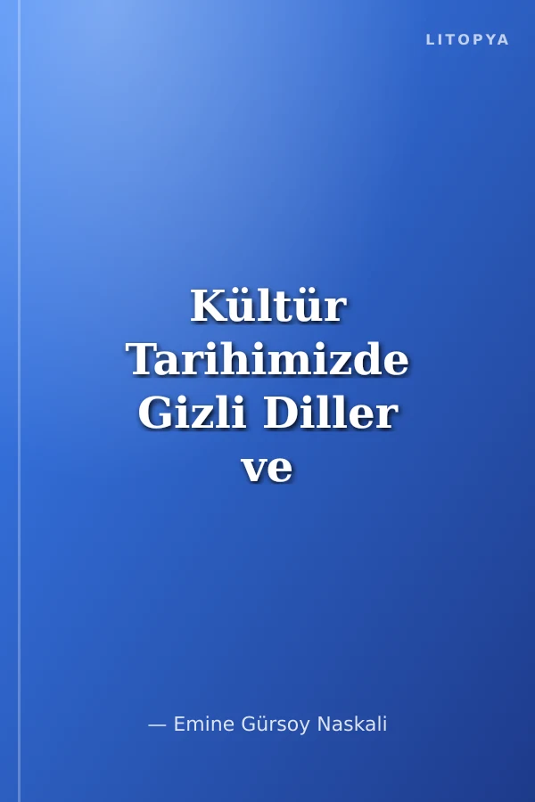 Kültür Tarihimizde Gizli Diller ve Şifreler