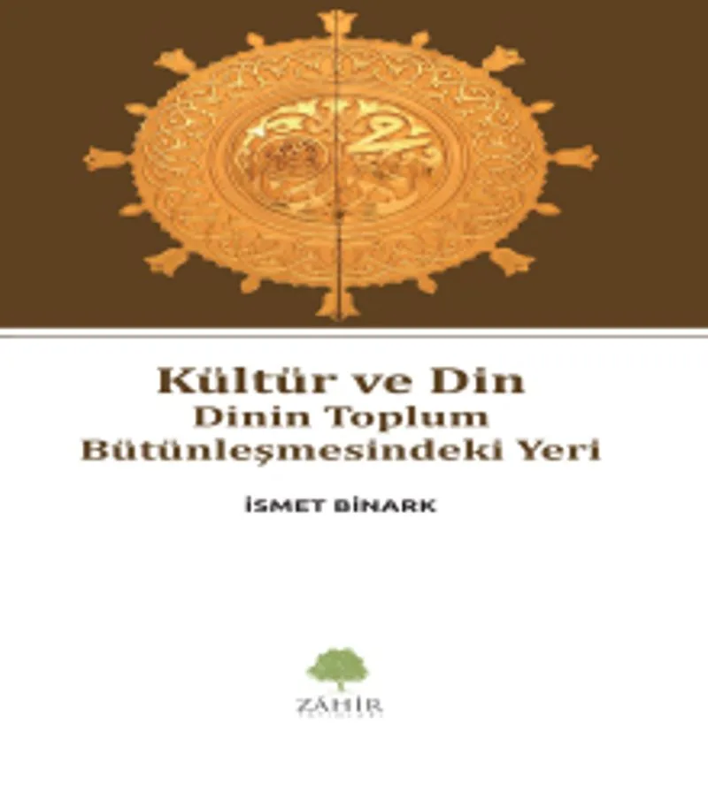 Kültür ve Din Dinin Toplum Bütünleşmesindeki Yeri