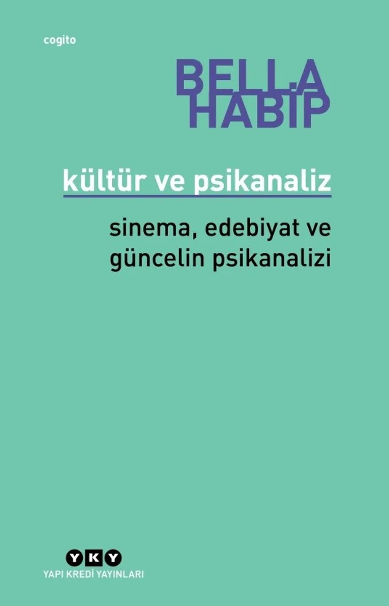 Kültür ve Psikanaliz Sinema, Edebiyat ve Güncelin Psikanalizi