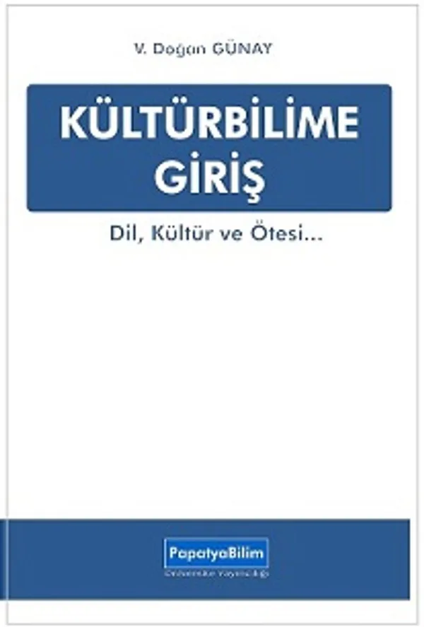 Kültürbilime Giriş Dil, Kültür ve Ötesi...