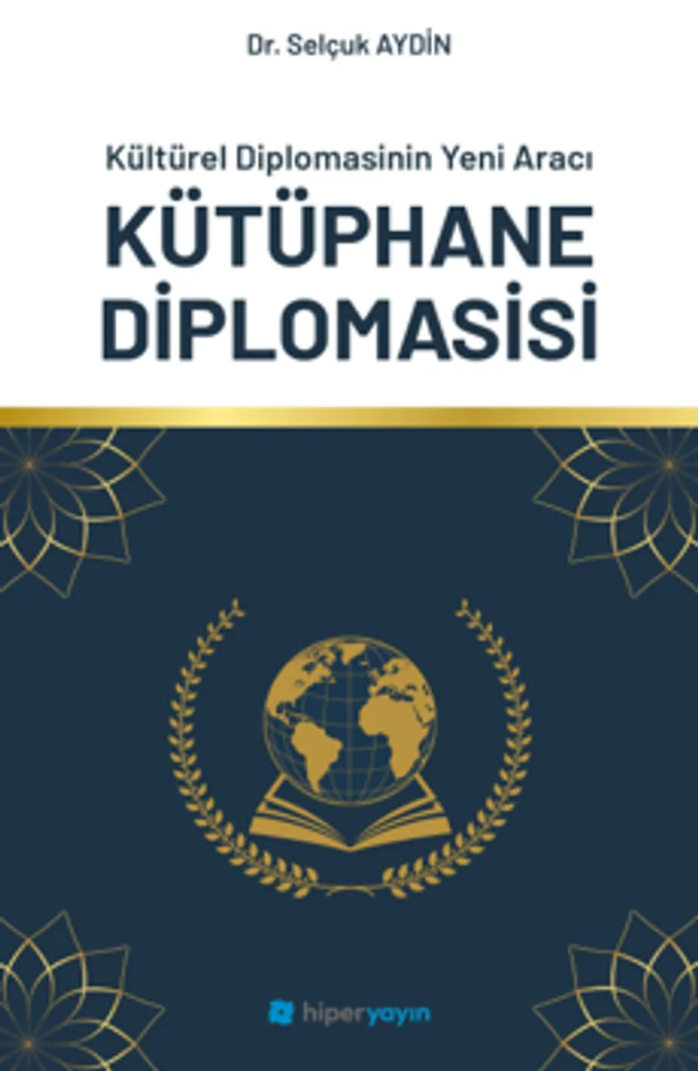 Kültürel Diplomasinin Yeni Aracı Kütüphane Diplomasisi