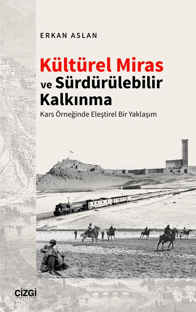 Kültürel Miras ve Sürdürülebilir Kalkınma Kars Örneğinde Eleştirel Bir Yaklaşım