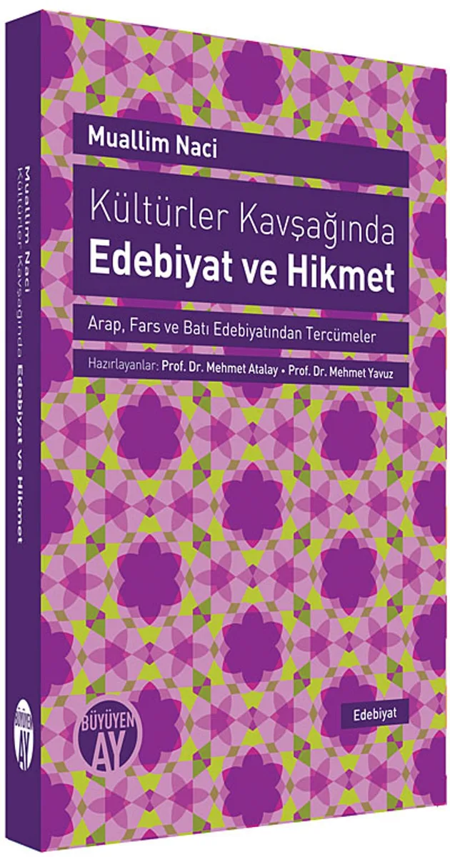 Kültürler Kavşağında Edebiyat ve Hikmet Arap, Fars ve Batı Edebiyatından Tercümeler
