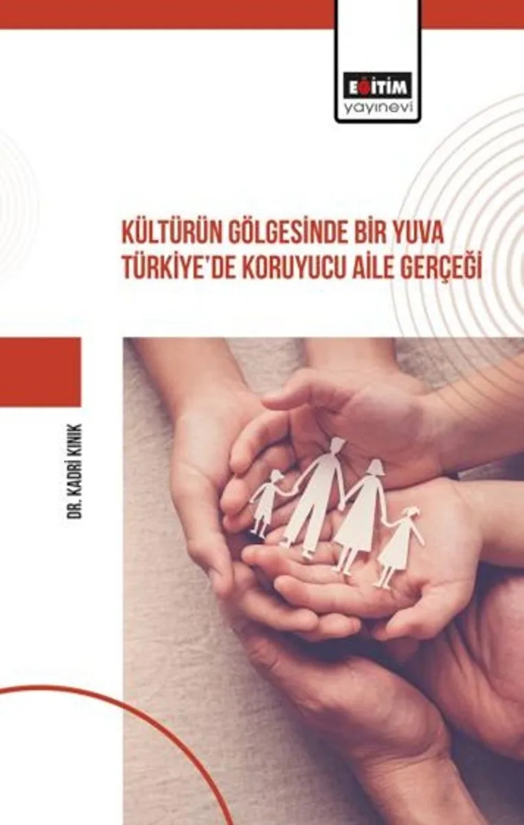 Kültürün Gölgesinde Bir Yuva Türkiye'de Koruyucu Aile Gerçeği