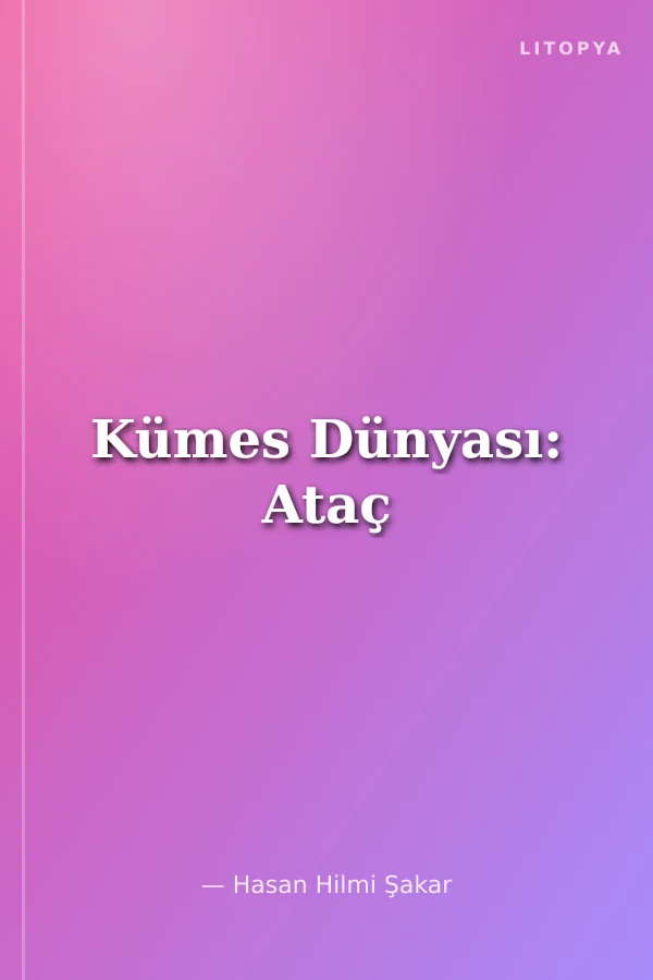 Kümes Dünyası: Ataç