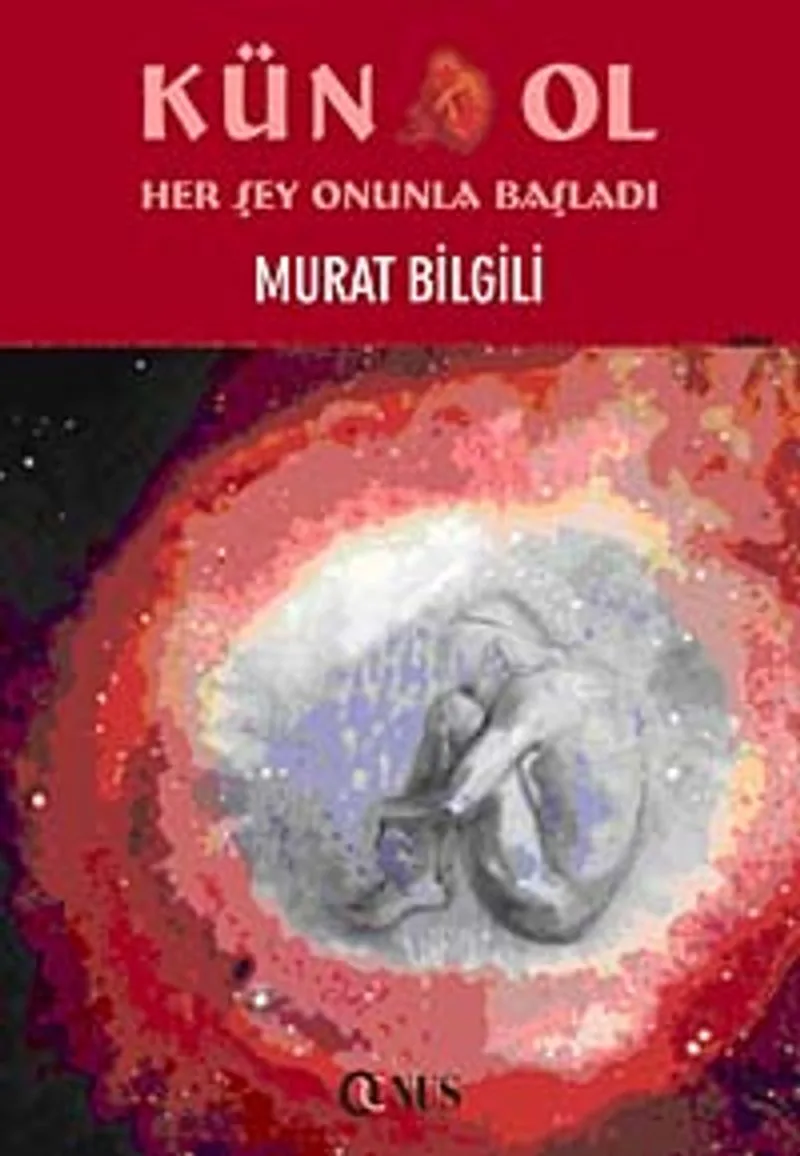 Kün Ol Her Şey Onunla Başladı