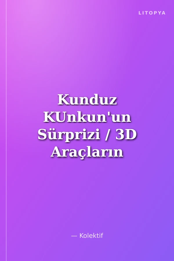 Kunduz KUnkun'un Sürprizi / 3D Araçların Maceraları