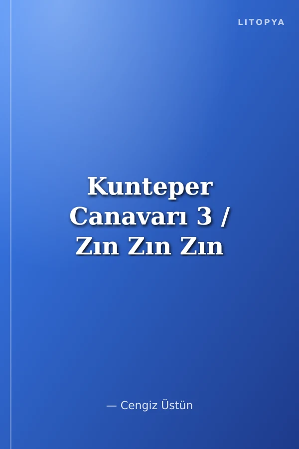 Kunteper Canavarı 3 / Zın Zın Zın